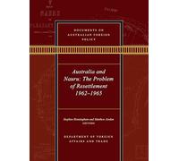 Documents on Australian Foreign Policy: Australia and Nauru: the Problem of Resettlement 1962-1965