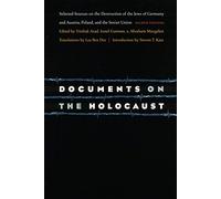 Documents on the Holocaust: Selected Sources on the Destruction of the Jews of Germany and Austria, Poland, and the Soviet Union (Eighth Edition)