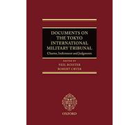 Documents on the Tokyo International Military Tribunal: Charter, Indictment, and Judgments