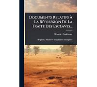 Documents Relatifs À La Répression De La Traite Des Esclaves...