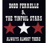 Dodd Ferrelle & Tinfoil Stars - Always Almost There