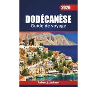 Dodécanèse Guide de voyage 2026: Explorer l'histoire, les plages, les excursions d'une journée et la culture locale dans les îles orientales de la Grèce