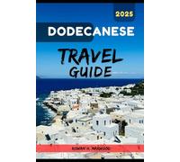 DODECANESE TRAVEL GUIDE 2025 (Venture 2025: The Ultimate Guide to Exploring New Horizons)