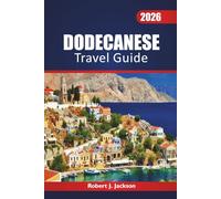 Dodecanese Travel Guide 2026: Exploring History, Beaches, Day Trips, And Local Culture In Greece’s Eastern Islands