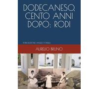 DODECANESO, CENTO ANNI DOPO: RODI (OMAGGIO A MARIO LAGO)