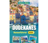 Dodekanes Reiseführer 2026: Entdecken Sie lokale Gerichte, Geschichte, Fährrouten, Dorffeste, Fischmärkte und lokale Tipps für Rhodos, Kos, Symi und Patmos