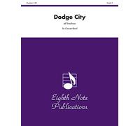 Dodge City: Conductor Score & Parts (Eighth Note Publications)