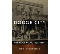 Dodge City: The Early Years, 1872-1886: 23 (Western Lands and Waters)