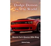Dodge Demon vs. The World: Muscle Car's Quarter-Mile King
