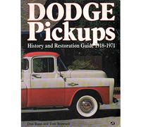 Dodge Pickups: History and Restoration Guide, 1918-1971