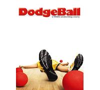 Dodgeball - A True Underdog Story