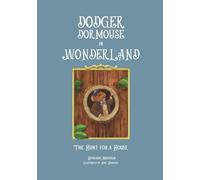 Dodger Dormouse in Wonderland: The Hunt for a House (The Dodger Dormouse Collection)