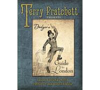 Dodger's Guide to London: Based on Original Notes Penned by Jack Dodger Himself by Pratchett, Terry (2014) Hardcover