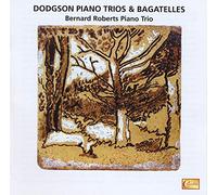 DODGSON/ROBERTS - Stephen Dodgson: Piano Trios & Bagatelles