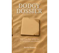 Dodgy Dossier: How Tony Blair Sold a War to Parliament and a Nation