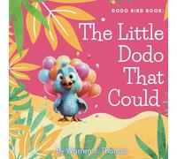 Dodo Bird Book: The Little Dodo That Could: Uplifting Dodo Bird Book For Kids