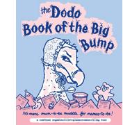 Dodo Book of the Big Bump: No More Mums-to-be Muddle for Mamas-to-be!