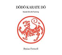 DoDo Karate Do: Karate Do Life Training: Karate D Life Training