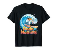 Dodo Nothing Funny Lazy Dodo Bird Surf Wave T-Shirt