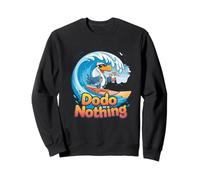 Dodo Nothing Funny Surfing Dodo Relax Beach Holiday Sweatshirt