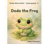 Dodo the Frog (Coloring Book): Series: What is this? (Banberry)