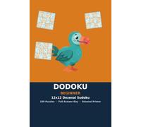 Dodoku: Beginner - 12x12 Dozenal Sudoku Puzzle Book with 100 Puzzles and Full Answer Key