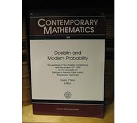 Doeblin and Modern Probability (Contemporary Mathematics): Proceedings of the Foeblin Conference "50 Years After Doeblin : Development in the Theory of Markov Chains, Markov P