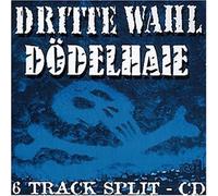 Dödelhaie,die/Dritte Wahl - Split CD/6 Track
