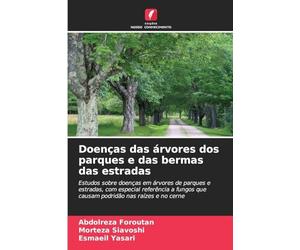 Doenças das árvores dos parques e das bermas das estradas: Estudos sobre doenças em árvores de parques e estradas, com especial referência a fungos que causam podridão nas raízes e no cerne