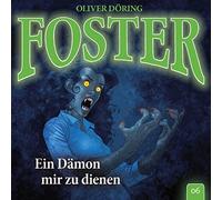 Döring,Oliver - Foster 06 - Ein Dämon mir zu dienen