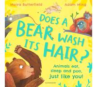 Does a Bear Wash its Hair? : Animals eat, sleep and poo, just like you!