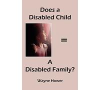 Does a Disabled Child = A Disabled Family?
