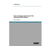 Does a language instinct exist? The language Instinct Debate.