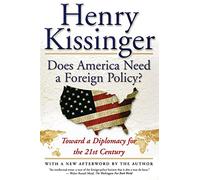Does America Need a Foreign Policy?: Toward a Diplomacy for the 21st Century