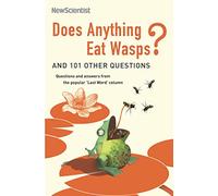 Does Anything Eat Wasps?: And 101 Other Questions (New Scientist)