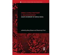 Does China Matter?: A Reassessment: Essays in Memory of Gerald Segal (New International Relations)