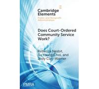 Does Court-Ordered Community Service Work?: Evidence from a Case Study (Elements in Public and Nonprofit Administration)
