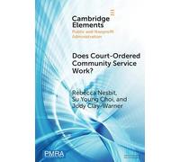Does Court-Ordered Community Service Work?: Evidence from a Case Study (Elements in Public and Nonprofit Administration)