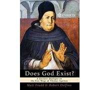 Does God Exist?: A Socratic Dialogue on the Five Ways of Thomas Aquinas