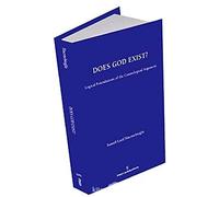 Does God Exist?: Logical Foundations of the Cosmological Argument: 1