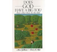 Does God Have a Big Toe?: Stories About Stories in the Bible