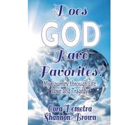 Does God Have Favorites: My Journey through Life, Love, and Tragedy