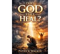 Does God Still Heal? (Foundations of Faith)