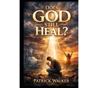 Does God Still Heal? (Foundations of Faith)