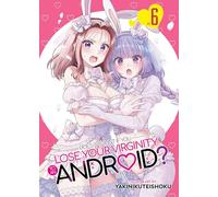 Does it Count if You Lose Your Virginity to an Android? Vol. 6
