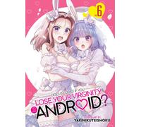 Does it Count if You Lose Your Virginity to an Android? Vol. 6