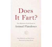 Does It Fart?: The Definitive Field Guide to Animal Flatulence: 1