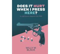 Does It Hurt When I Press Here?: An A&E doctor's diagnosis of the NHS