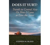 Does it Yurt? Travels in Central Asia