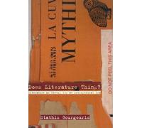 Does Literature Think?: Literature as Theory for an Antimythical Era
